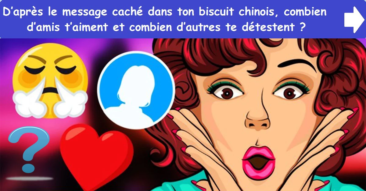 D’après le message caché dans ton biscuit chinois, combien d’amis t’aiment et combien d’autres te détestent ?
