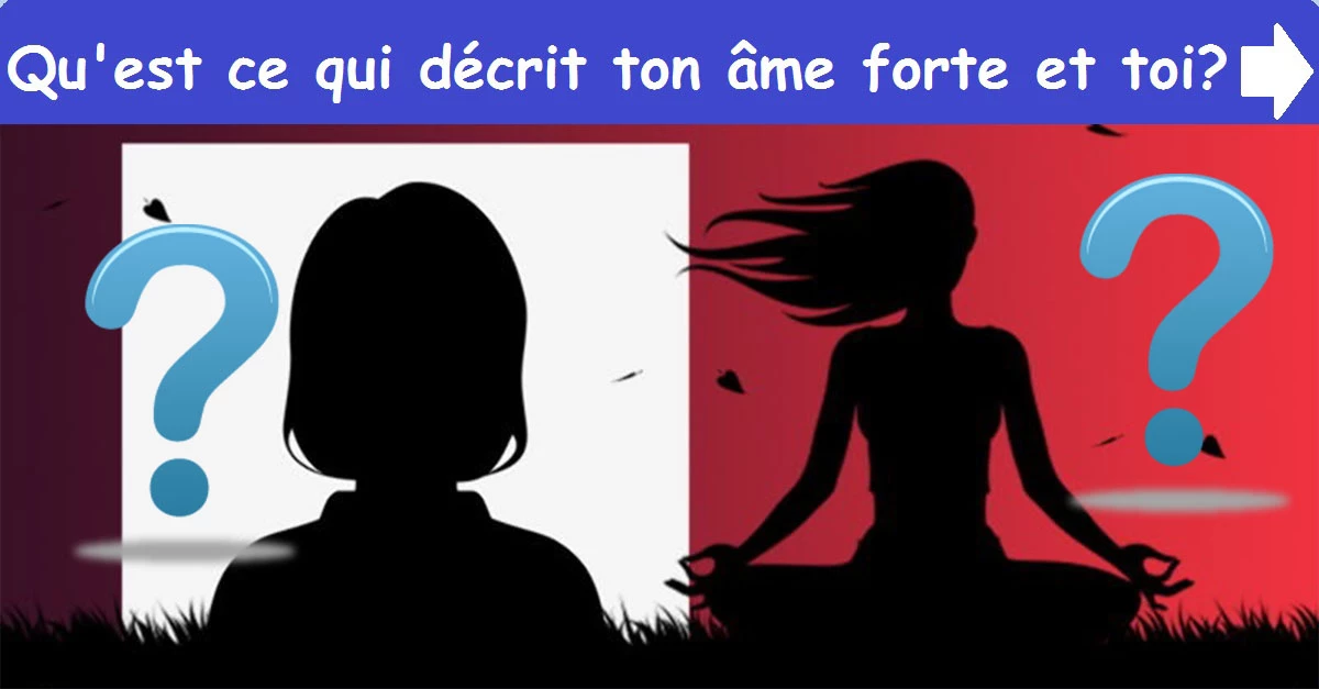 Qu'est ce qui décrit ton âme forte et toi?