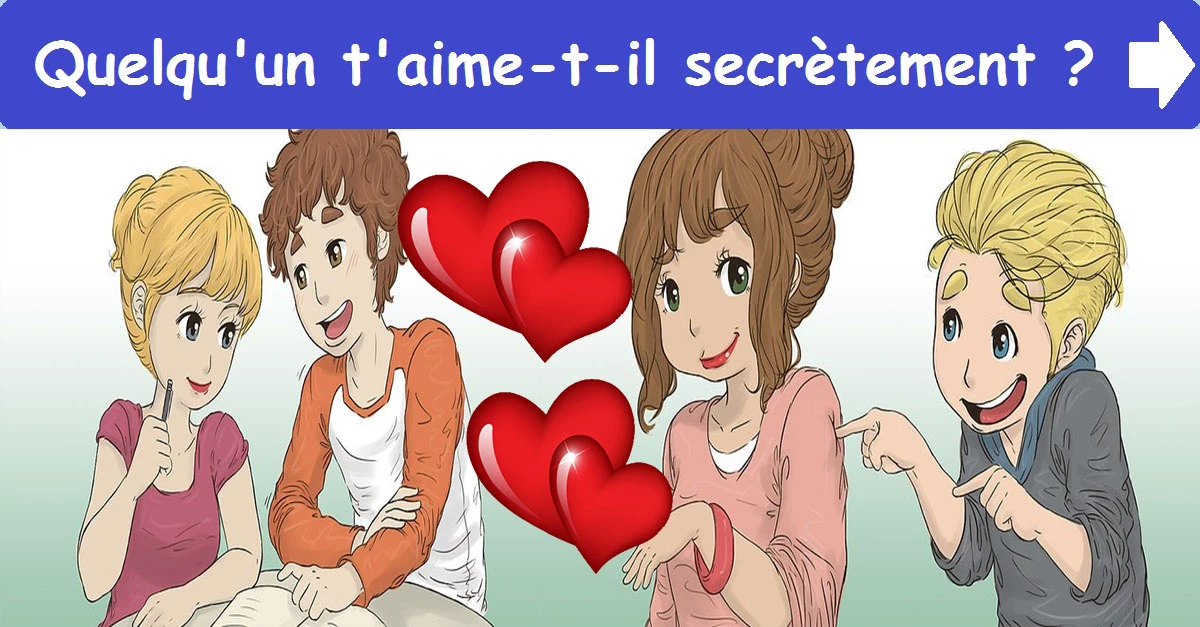 Quelqu'un t'aime-t-il secrètement ?