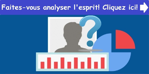 Faites-vous analyser l'esprit! Cliquez ici!