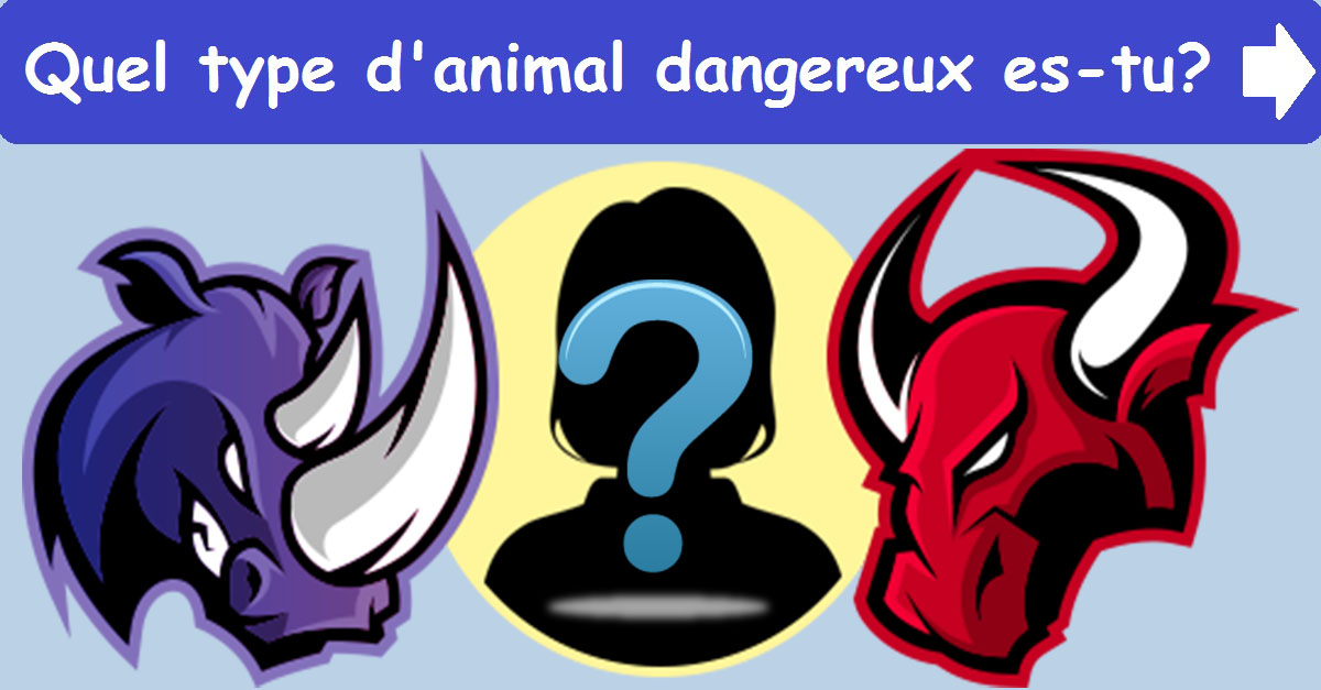 Quel type d'animal dangereux es-tu?