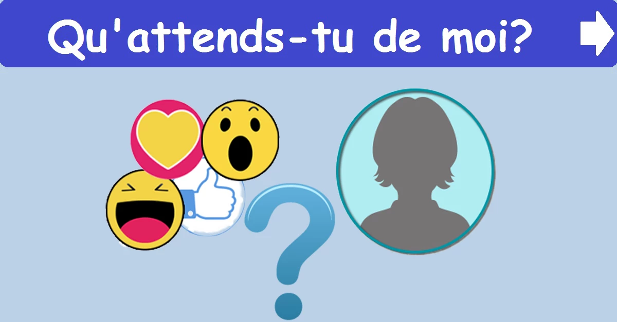 Qu'attends-tu de moi?