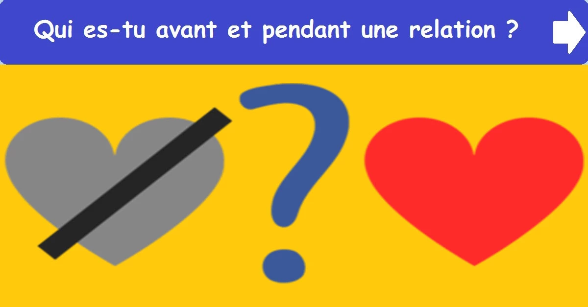 Qui es-tu avant et pendant une relation ?