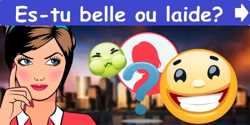Es-tu belle ou laide?