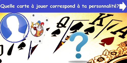 Quelle carte à jouer correspond à ta personnalité?