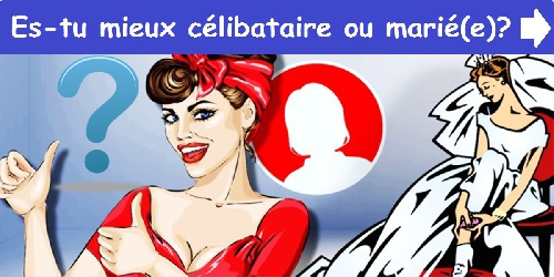 Es-tu mieux célibataire ou marié(e) ?