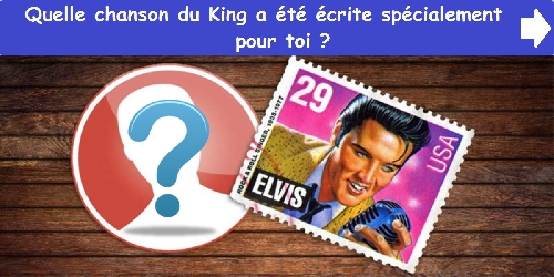 Quelle chanson du King a été écrite spécialement pour toi ?