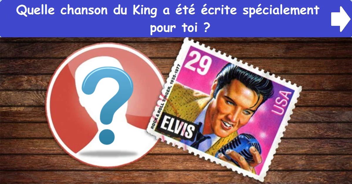 Quelle chanson du King a été écrite spécialement pour toi ?