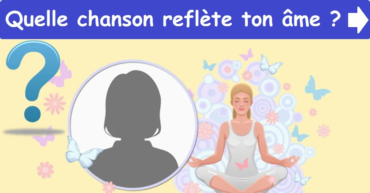 Quelle chanson reflète ton âme?
