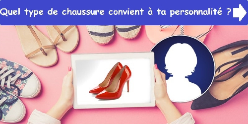 Quel type de chaussure convient à ta personnalité ?