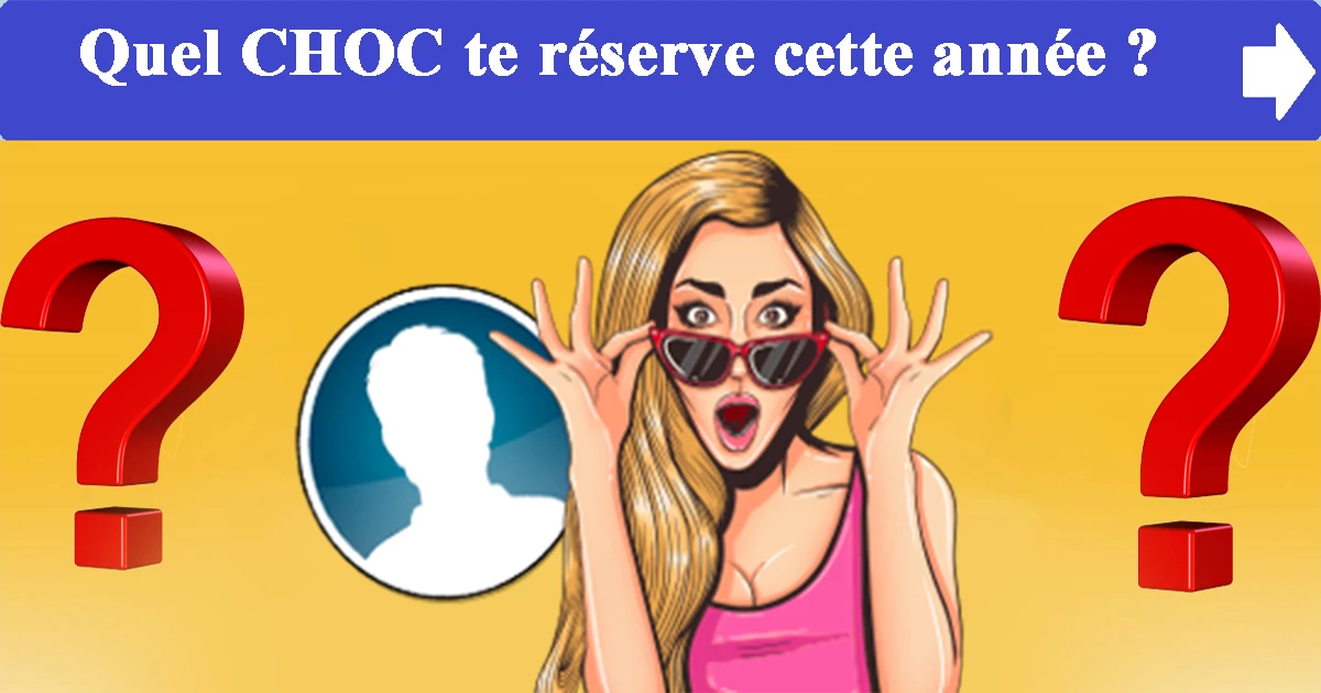 Quel CHOC te réserve-t-elle cette année?