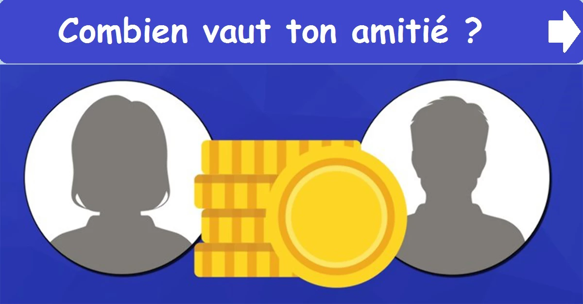 Combien vaut ton amitié ?