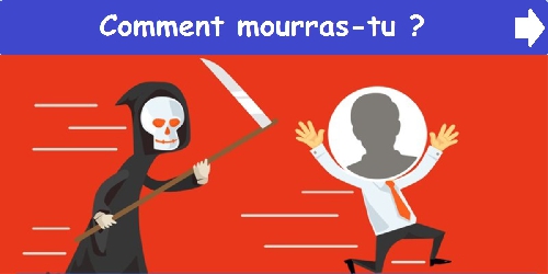 Comment mourras-tu ?