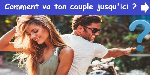Comment va ton couple jusqu'ici ?
