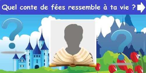 Quel conte de fées ressemble à ta vie ?