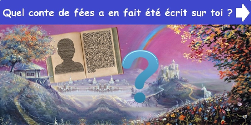 Quel conte de fées a en fait été écrit sur toi ?