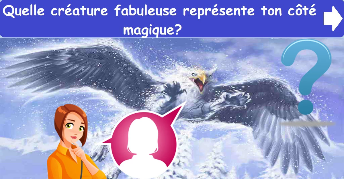 Quelle créature fabuleuse représente ton côté magique?