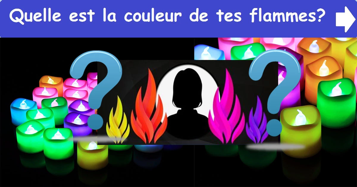 Quelle est la couleur de tes flammes?