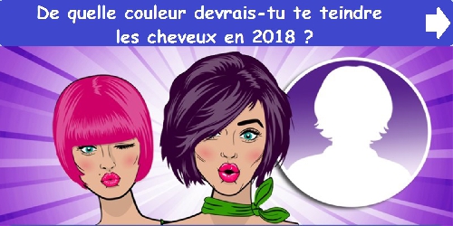 De quelle couleur devrais-tu te teindre les cheveux cette année ?