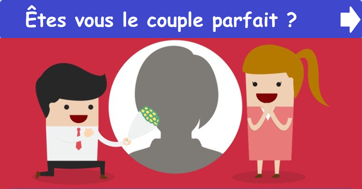 Êtes vous le couple parfait