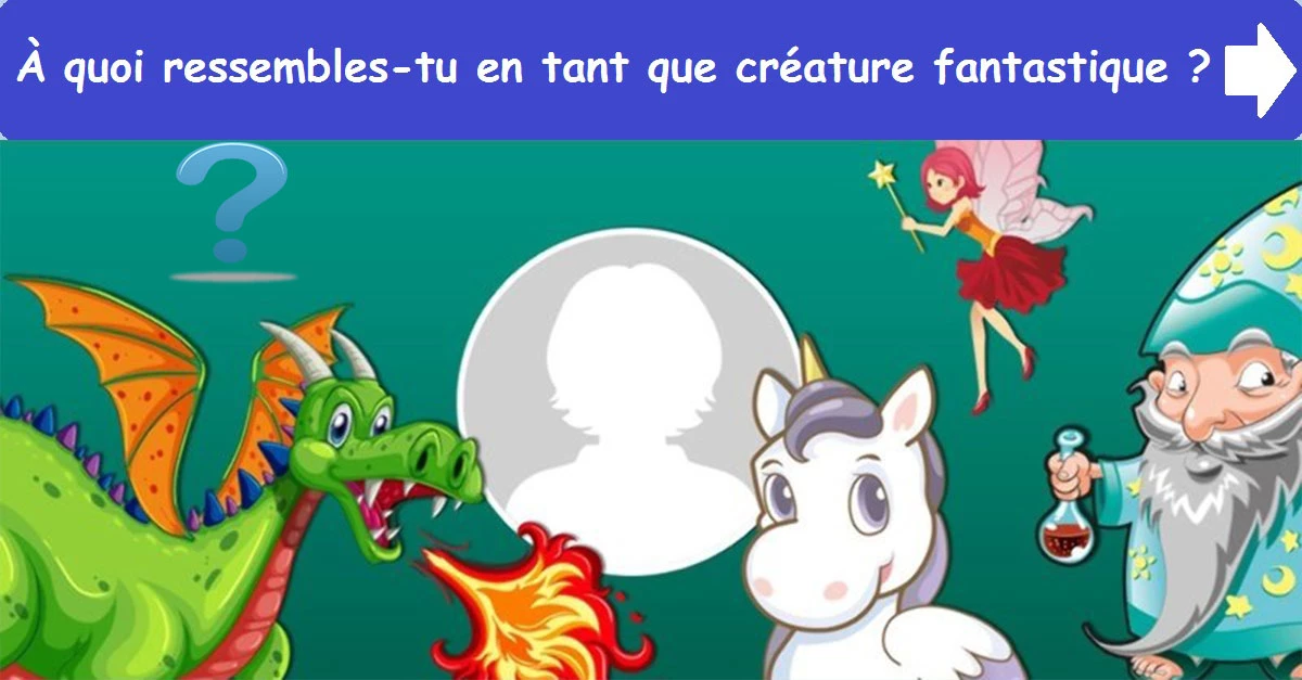 À quoi ressembles-tu en tant que créature fantastique ?