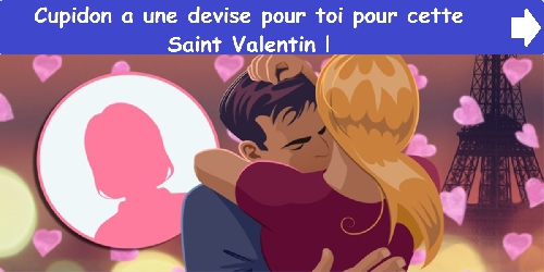 Cupidon a une devise pour toi pour cette Saint Valentin !