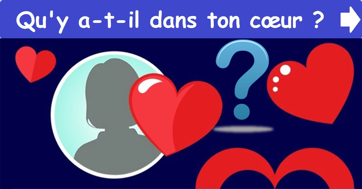 Qu'y a-t-il dans ton cœur ?