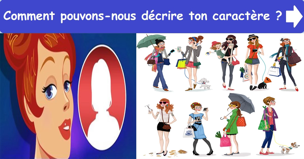 Comment pouvons-nous décrire ton caractère ?