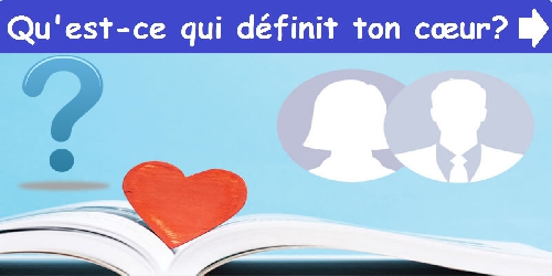 Qu'est-ce qui définit ton cœur ?