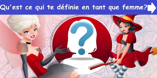 Qu'est ce qui te définie en tant que femme?