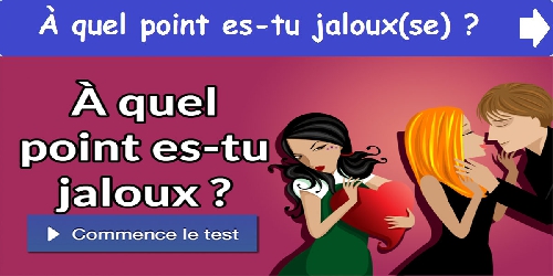 À quel point es-tu jaloux(se) ?