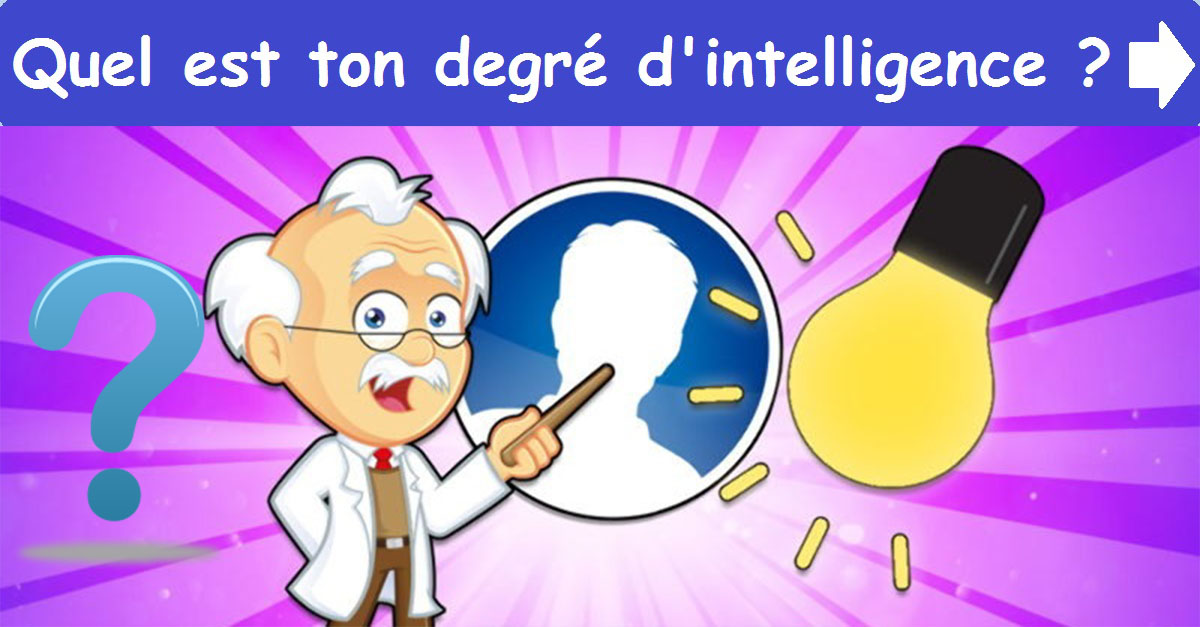 Quel est ton degré d'intelligence ?