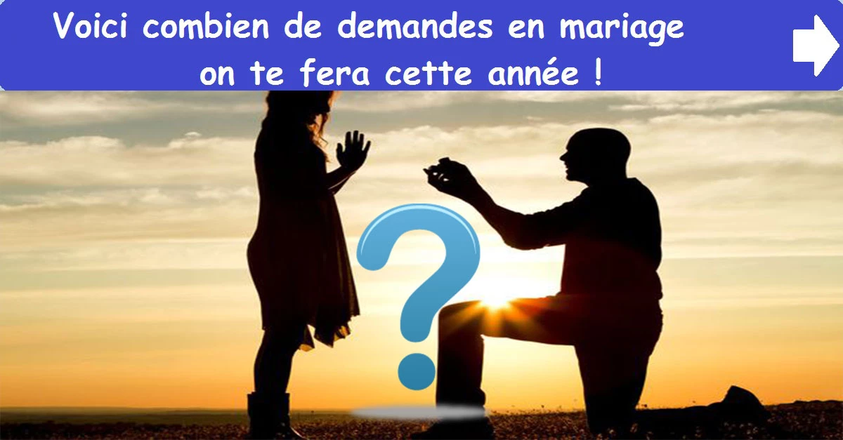 Voici combien de demandes en mariage on te fera cette année !