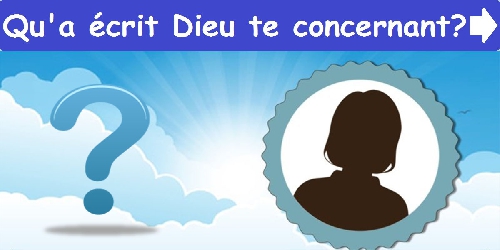 Qu'a écrit Dieu te concernant ?