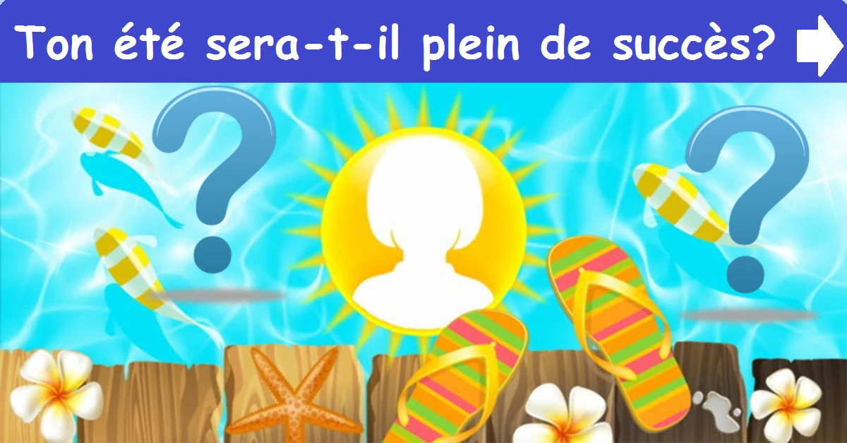 Ton été sera-t-il plein de succès?