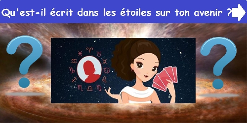 Qu'est-il écrit dans les étoiles sur ton avenir ?