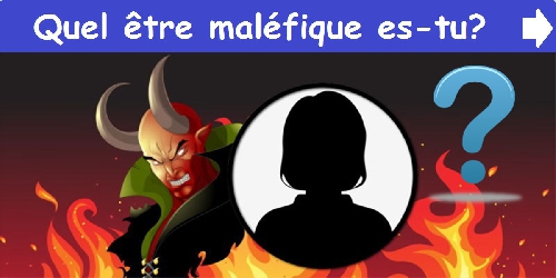 Quel être maléfique es-tu?