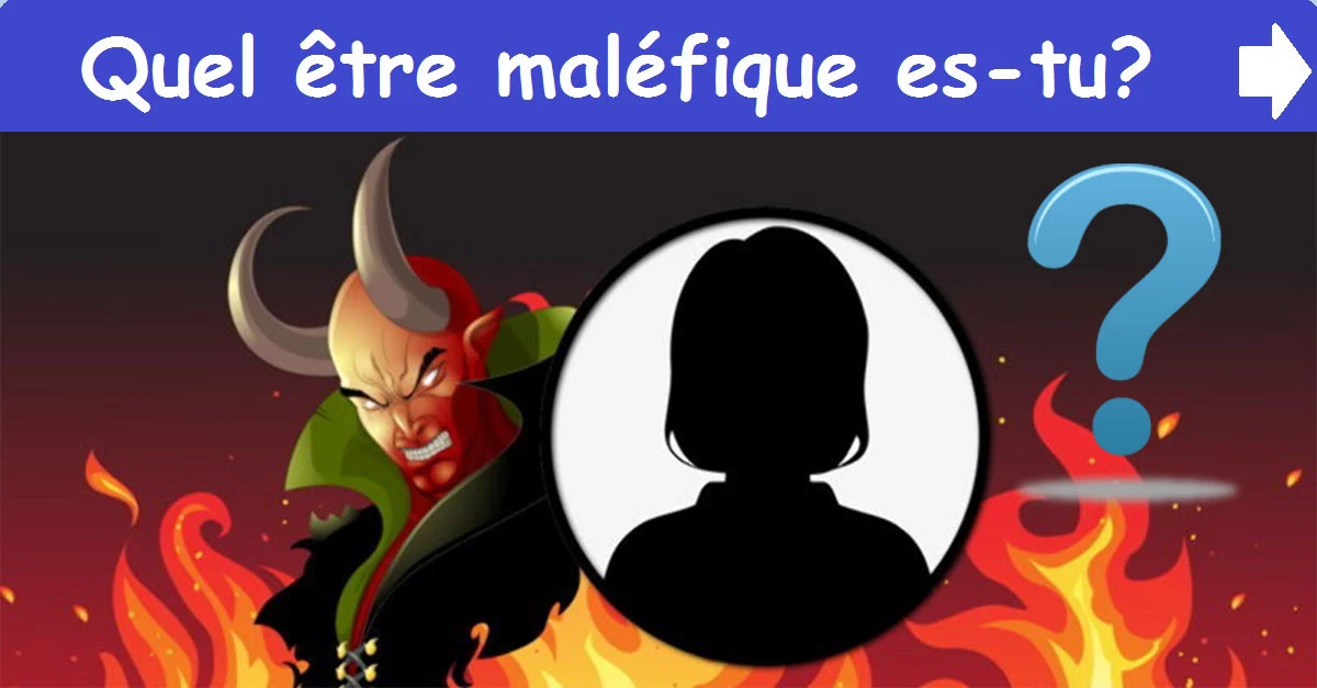 Quel être maléfique es-tu?