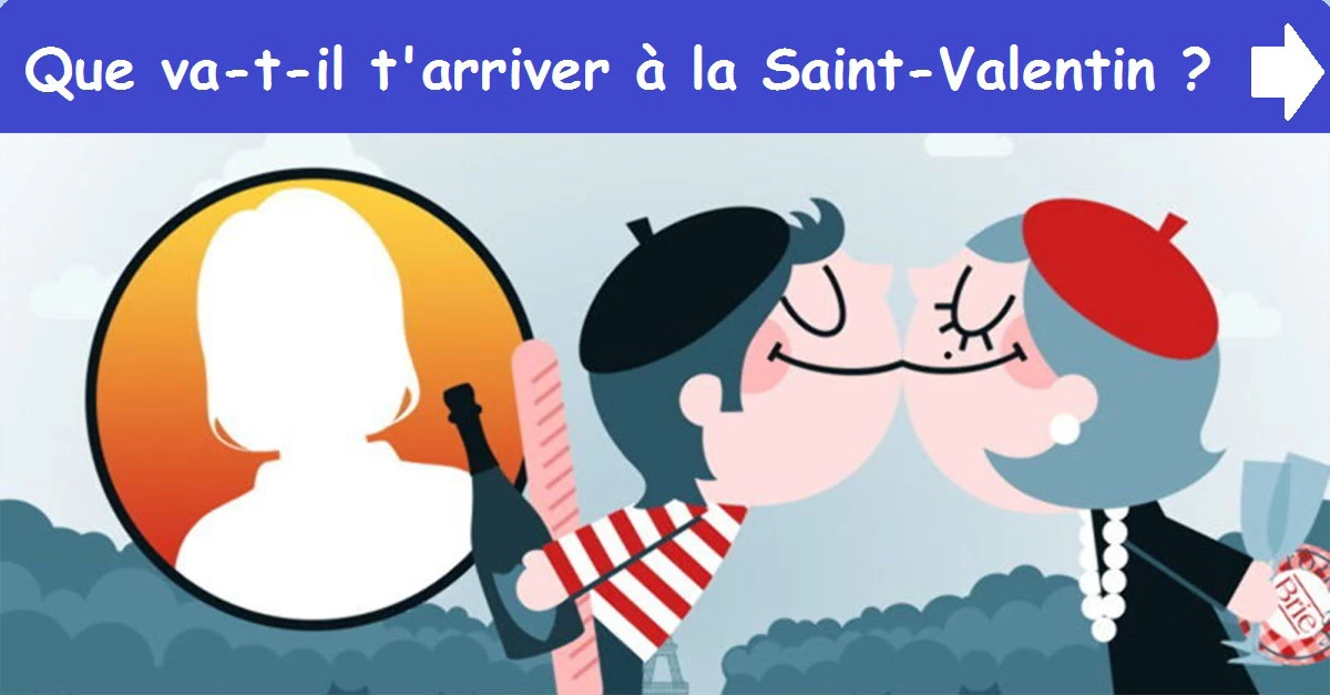 Que va-t-il t'arriver à la Saint-Valentin ?