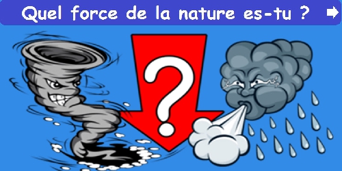 Quel force de la nature es-tu ?