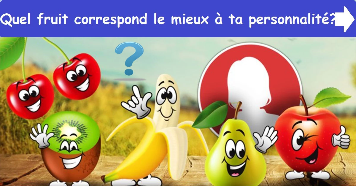 Quel fruit correspond le mieux à ta personnalité ?