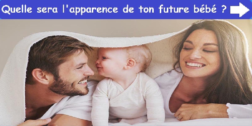 Quelle sera l'apparence de ton future bébé ?