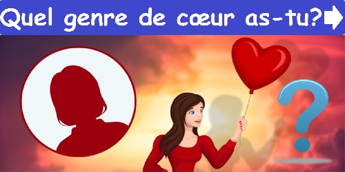 Quel genre de cœur as-tu?