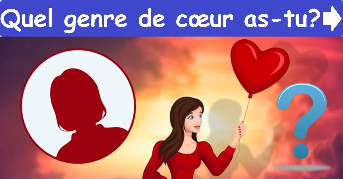 Quel genre de cœur as-tu?