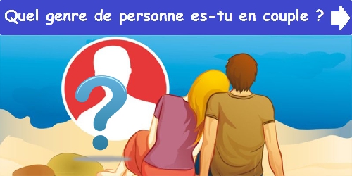 Quel genre de personne es-tu en couple ?