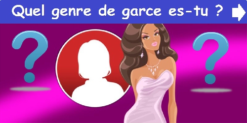 Quel genre de garce es-tu ?