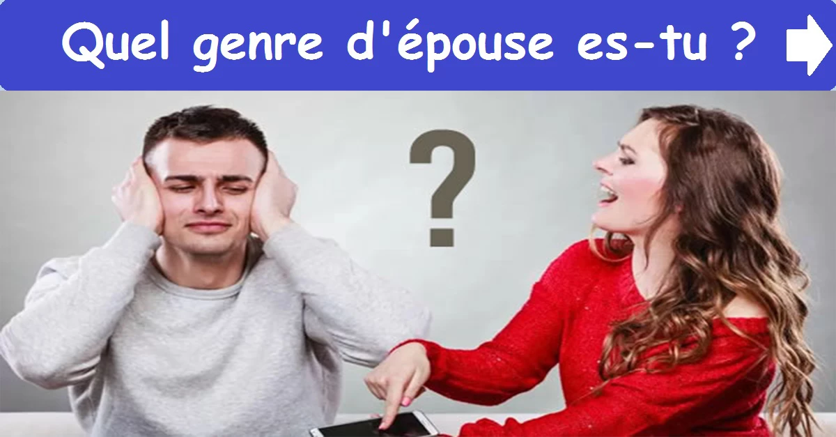 Quel genre d'épouse es-tu ?
