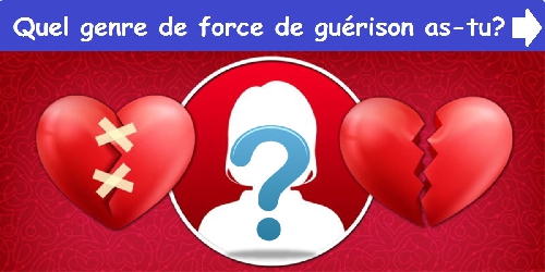 Quel genre de force de guérison as-tu?