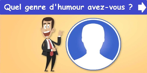 Quel genre d'humour avez-vous?