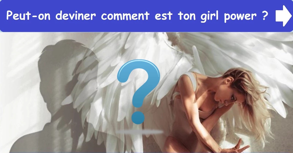 Peut-on deviner comment est ton girl power ?